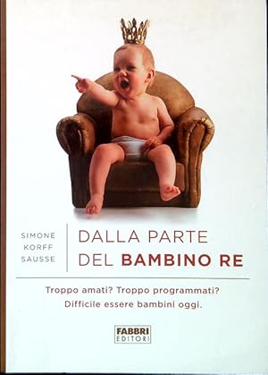 Bild des Verkufers fr Dalla parte del bambino re zum Verkauf von Librodifaccia