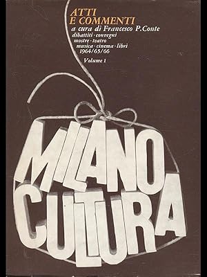 Bild des Verkufers fr Milano -cultura - atti e commenti 1964-65-66 vol I zum Verkauf von Librodifaccia