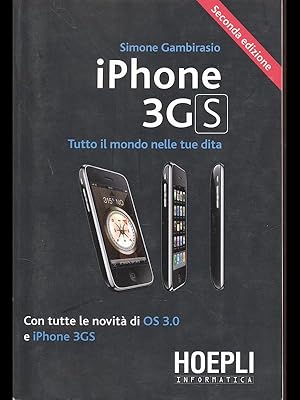 Immagine del venditore per IPhone 3GS. Tutto il mondo nelle tue dita. Con tutte le novita' di OS 3.0 e iPhone 3GS venduto da Librodifaccia