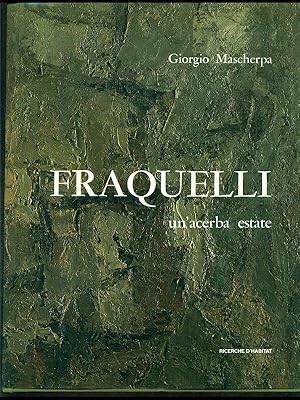 Seller image for Fraquelli. Un0acerba estate for sale by Librodifaccia