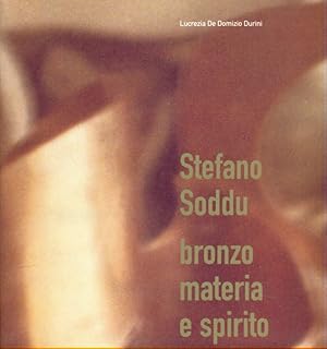 Bild des Verkufers fr Stefano Soddu, Bronzo materia e spirito zum Verkauf von Librodifaccia