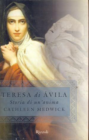 Teresa di Avila - Storia di un'anima