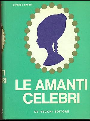 Seller image for Le amanti celebri for sale by Librodifaccia