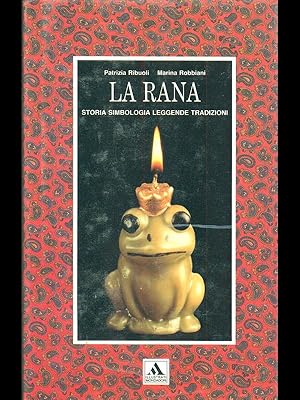 Seller image for La rana. Storia simbologia leggende tradizioni for sale by Librodifaccia