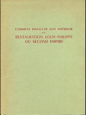 Imagen del vendedor de Comment installer son interieur en restauration, Louis Philippe ou second empire a la venta por Librodifaccia