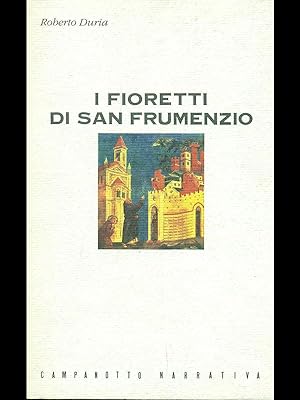 Bild des Verkufers fr I fioretti di San Frumenzio zum Verkauf von Librodifaccia