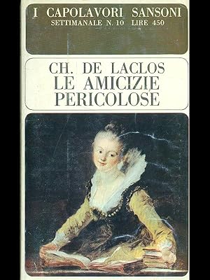 Seller image for Le amicizie pericolose for sale by Librodifaccia