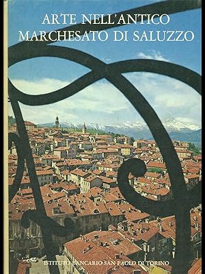 Seller image for Arte nell'antico Marchesato di Saluzzo. for sale by Librodifaccia