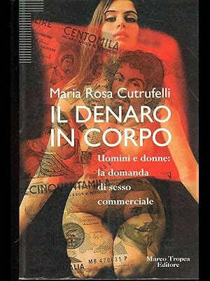 Imagen del vendedor de Il denaro in corpo a la venta por Librodifaccia