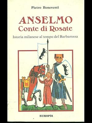 Image du vendeur pour Anselmo conte di Rosate mis en vente par Librodifaccia