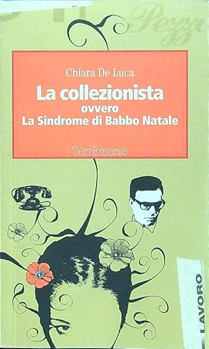 Immagine del venditore per La collezionista ovvero la sindrome di Babbo Natale venduto da Librodifaccia