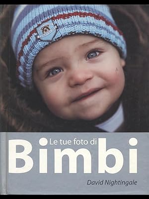 Bild des Verkufers fr Le tue foto di bimbi zum Verkauf von Librodifaccia