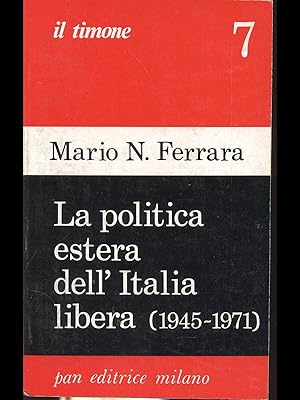 Seller image for La politica estera dell'Italia libera (1945-1971) for sale by Librodifaccia