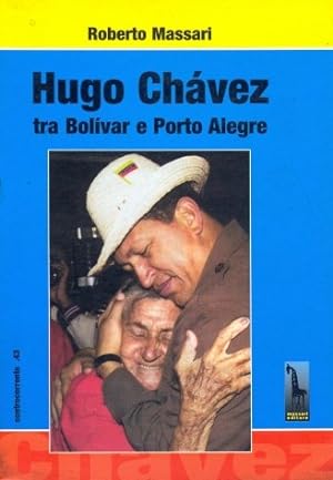 Bild des Verkufers fr Hugo Chavez - tra bolivar e Porto Alegre zum Verkauf von Librodifaccia
