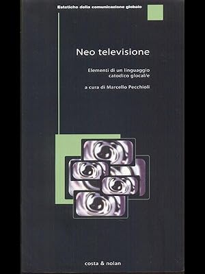 Neo televisione - Elementi di un linguaggio catodico glocal/e