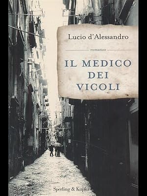 Bild des Verkufers fr Il medico dei vicoli zum Verkauf von Librodifaccia
