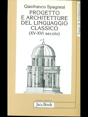 Bild des Verkufers fr Progetto e architetture del linguaggio classico XV-XVI secolo zum Verkauf von Librodifaccia