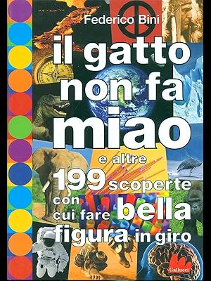 Bild des Verkufers fr Il gatto non fa miao e altre 199 scoperte con cui fare bella figura in giro zum Verkauf von Librodifaccia