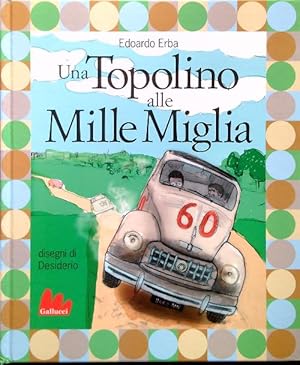 Bild des Verkufers fr Un Topolino alle Mille Miglia zum Verkauf von Librodifaccia