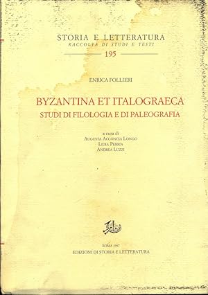 Byzantina et italograeca - studi di filologia e di paleografia