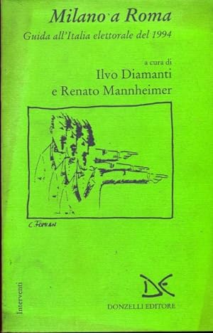 Seller image for Milano a Roma - Guida all'Italia elettorale del 1994 for sale by Librodifaccia