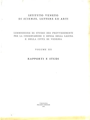 Commissione di Studio dei Provvedimenti. Vol. III Rapporti e studi