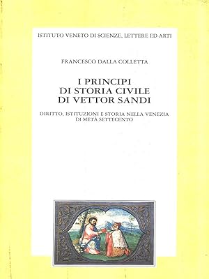 Bild des Verkufers fr I principi di storia civile di Vettor Sandi zum Verkauf von Librodifaccia