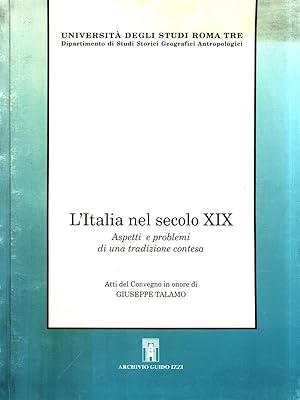 L' Italia nel secolo XIX. Aspetti e problemi di una tradizione contesa