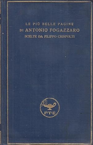 Bild des Verkufers fr Le piu' belle pagine di Antonio Fogazzaro zum Verkauf von Librodifaccia
