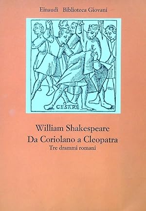 Bild des Verkufers fr Da Coriolano a Cleopatra. Tre drammi romani zum Verkauf von Librodifaccia