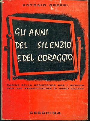 Bild des Verkufers fr Gli anni del silenzio e del coraggio zum Verkauf von Librodifaccia