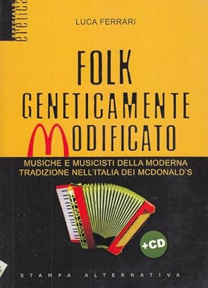 Bild des Verkufers fr Folk geneticamente modificato. Con CD Audio zum Verkauf von Librodifaccia