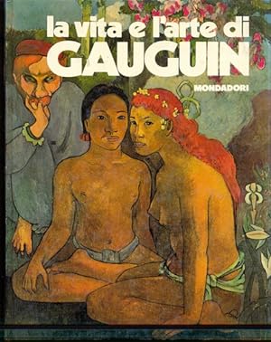 Bild des Verkufers fr La vita e l'arte di Gauguin zum Verkauf von Librodifaccia