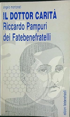 Bild des Verkufers fr Il Dottor Carita'. Riccardo Pampuri dei Fatebenefratelli zum Verkauf von Librodifaccia