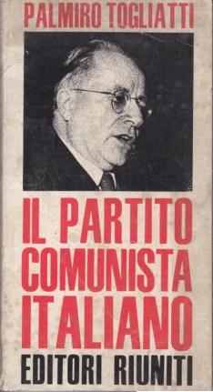 Bild des Verkufers fr Il partito comunista italiano zum Verkauf von Librodifaccia