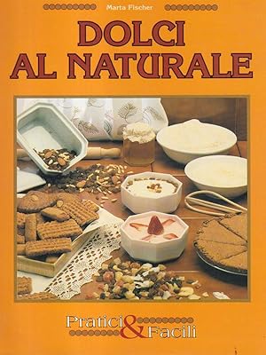 Bild des Verkufers fr Dolci al naturale zum Verkauf von Librodifaccia