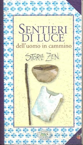 Sentieri di luce dell'uomo in cammino - Storie zen