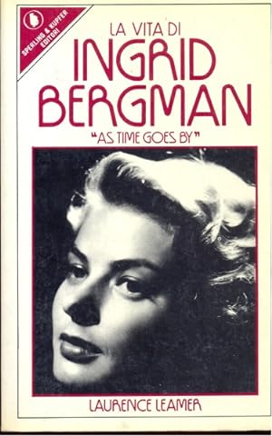 Seller image for La vita di Ingrid Bergman. As time goes by for sale by Librodifaccia