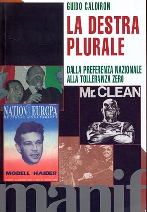 Bild des Verkufers fr La destra plurale. Dalla preferenza nazionale alla tolleranza zero zum Verkauf von Librodifaccia