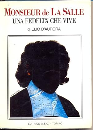 Bild des Verkufers fr Monsieur de La Salle - Una Fedelta' Che vive zum Verkauf von Librodifaccia