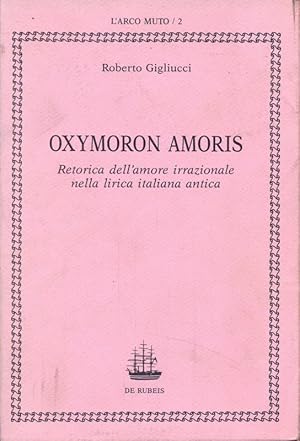 Bild des Verkufers fr Oxymoron Amoris zum Verkauf von Librodifaccia