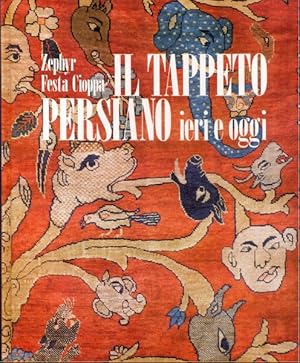 Bild des Verkufers fr Il tappeto persiano ieri e oggi zum Verkauf von Librodifaccia