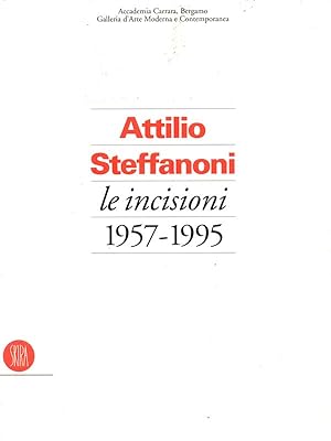 Seller image for Attilio Steffanoni. Le incisioni 1957-1995 for sale by Librodifaccia