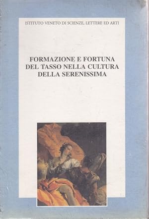 Bild des Verkufers fr Formazione e fortuna del Tasso nella cultura della Serenissima zum Verkauf von Librodifaccia