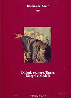 Bild des Verkufers fr Basilica del Santo - Dipinti, sculture, tarsie, disegni e modelli zum Verkauf von Librodifaccia