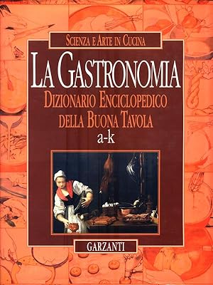 La Gastronomia. Dizionario enciclopedico della Buona Terra. 2 Volumi
