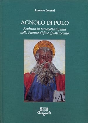Bild des Verkufers fr Agnolo di Polo - Scultura in terracotta dipinta nella Firenze di fine Quattrocento zum Verkauf von Librodifaccia