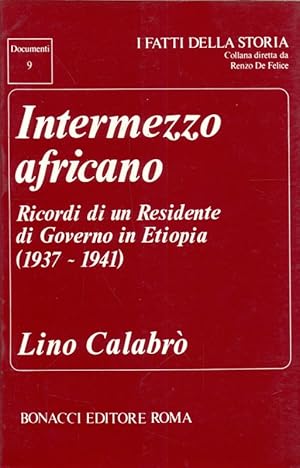 Bild des Verkufers fr Intermezzo africano. Ricordi di un residente di governo in Etiopia 1937-1941 zum Verkauf von Librodifaccia