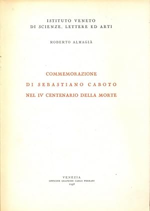 Seller image for Commemorazione di Sebastiano Caboto nel IV Centenario della morte for sale by Librodifaccia