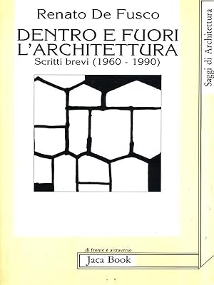 Bild des Verkufers fr Dentro e fuori l'architettura. Scritti brevi 1960-1990 zum Verkauf von Librodifaccia